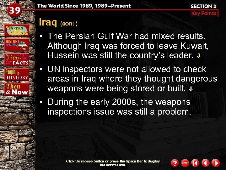 Iraq (cont. ) • The Persian Gulf War had mixed results. Although Iraq was