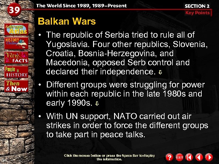 Balkan Wars • The republic of Serbia tried to rule all of Yugoslavia. Four