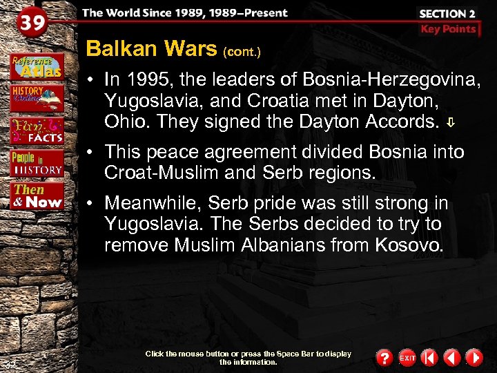 Balkan Wars (cont. ) • In 1995, the leaders of Bosnia-Herzegovina, Yugoslavia, and Croatia
