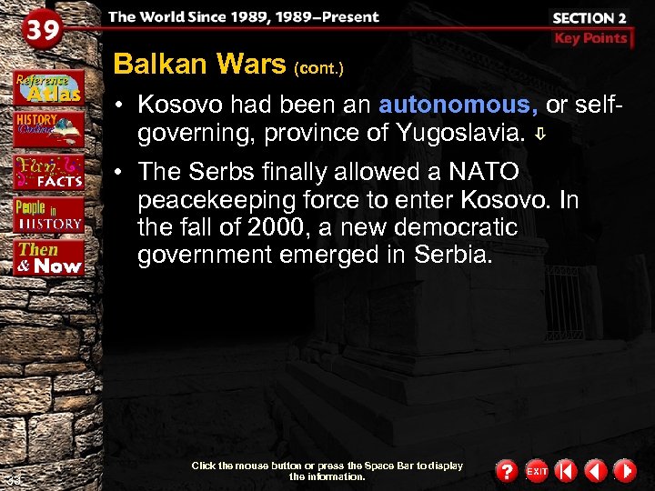 Balkan Wars (cont. ) • Kosovo had been an autonomous, or selfgoverning, province of