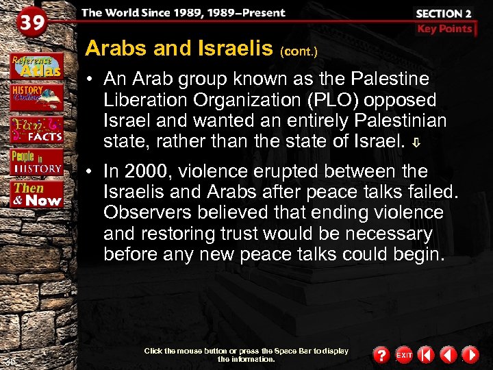 Arabs and Israelis (cont. ) • An Arab group known as the Palestine Liberation