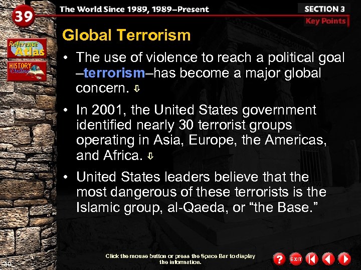 Global Terrorism • The use of violence to reach a political goal –terrorism–has become