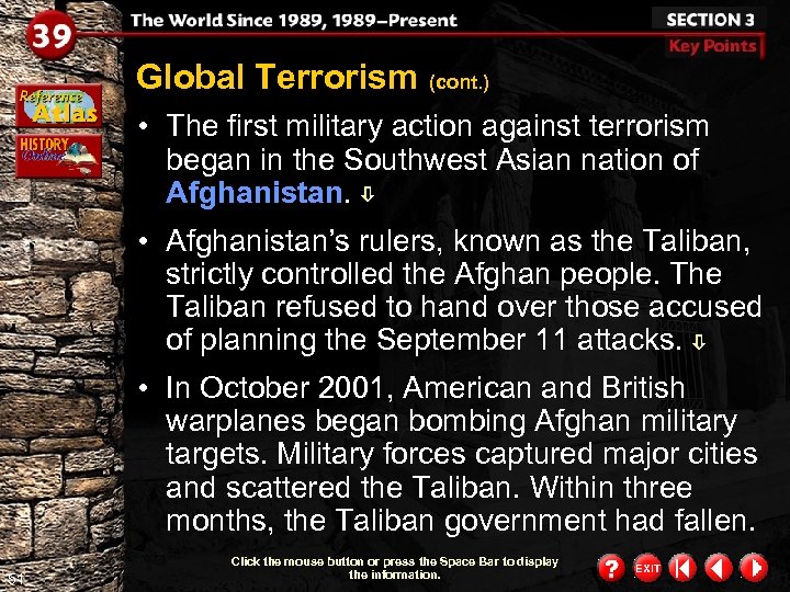 Global Terrorism (cont. ) • The first military action against terrorism began in the