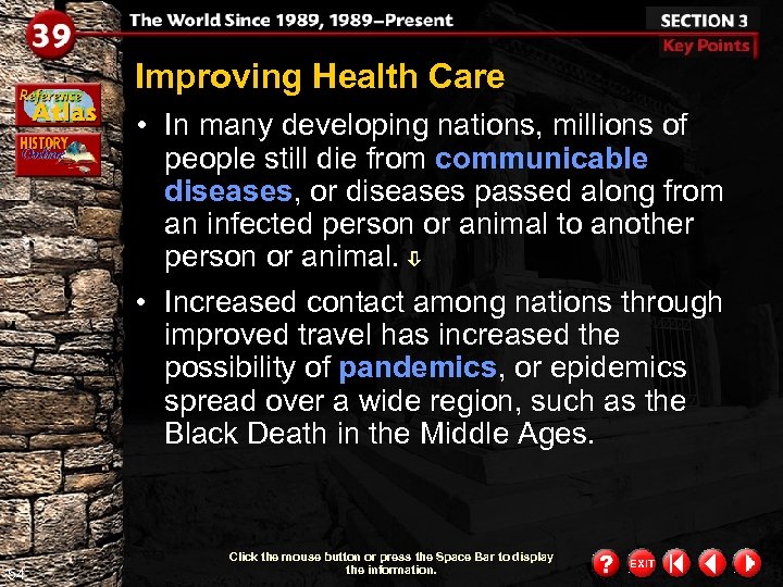 Improving Health Care • In many developing nations, millions of people still die from