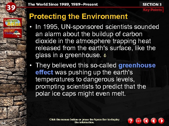Protecting the Environment • In 1995, UN-sponsored scientists sounded an alarm about the buildup