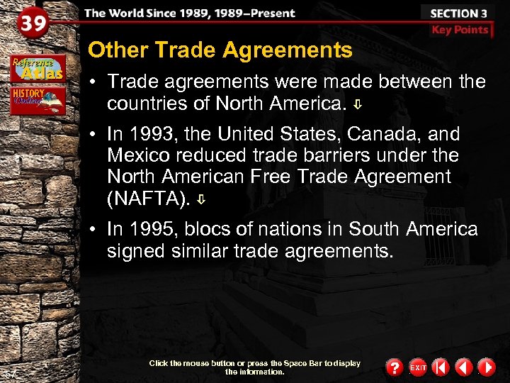 Other Trade Agreements • Trade agreements were made between the countries of North America.