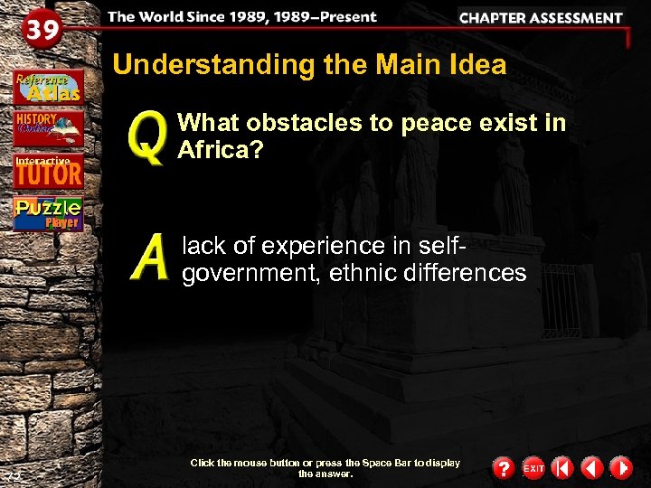 Understanding the Main Idea What obstacles to peace exist in Africa? lack of experience