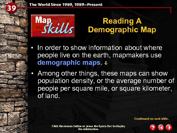 Reading A Demographic Map • In order to show information about where people live