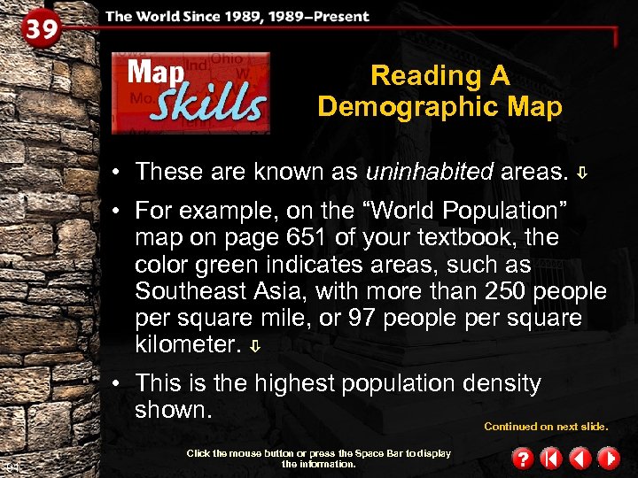 Reading A Demographic Map • These are known as uninhabited areas. • For example,