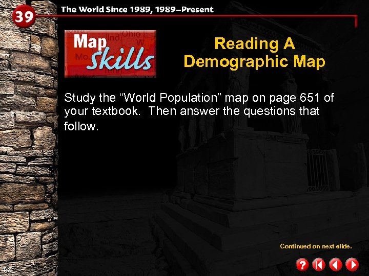 Reading A Demographic Map Study the “World Population” map on page 651 of your