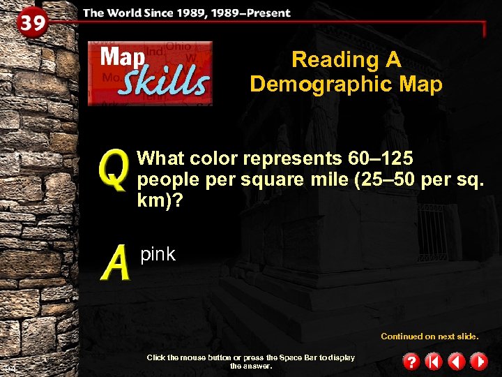 Reading A Demographic Map What color represents 60– 125 people per square mile (25–