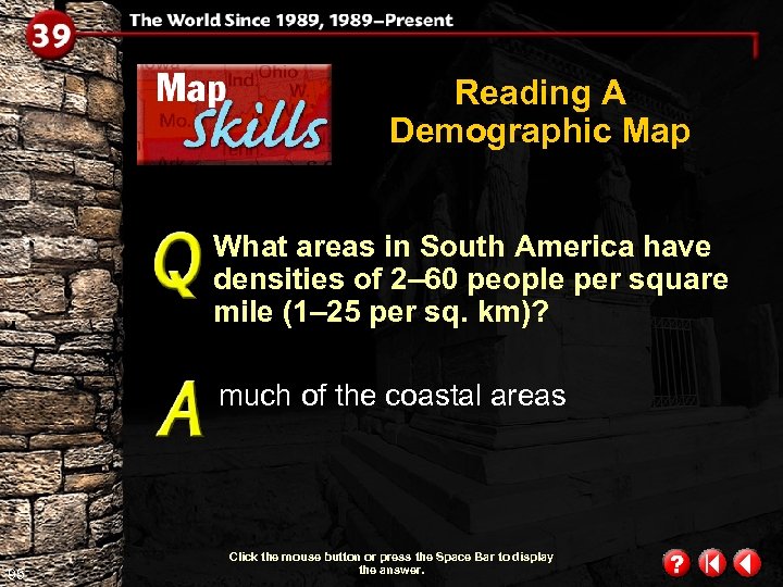 Reading A Demographic Map What areas in South America have densities of 2– 60