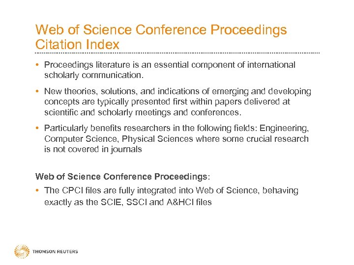 Web of Science Conference Proceedings Citation Index • Proceedings literature is an essential component