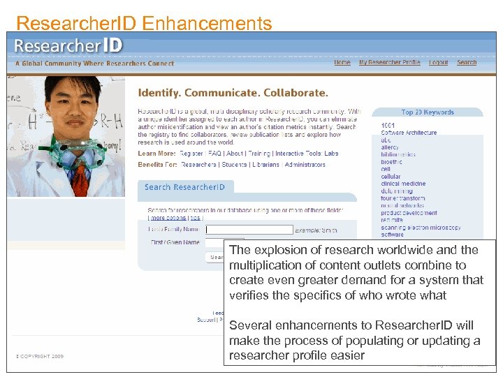 Researcher. ID Enhancements The explosion of research worldwide and the multiplication of content outlets