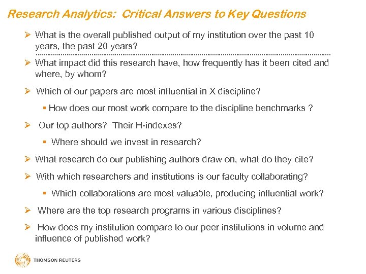 Research Analytics: Critical Answers to Key Questions Ø What is the overall published output