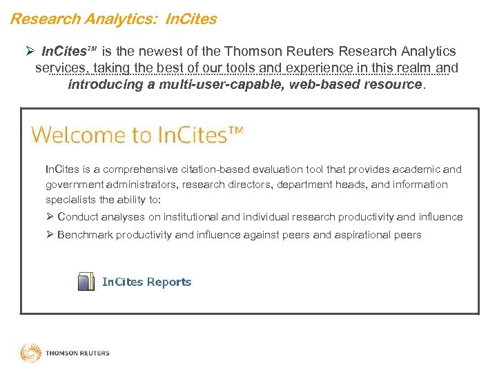 Research Analytics: In. Cites Ø In. Cites. TM is the newest of the Thomson