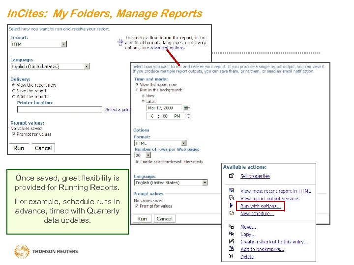 In. Cites: My Folders, Manage Reports Once saved, great flexibility is provided for Running