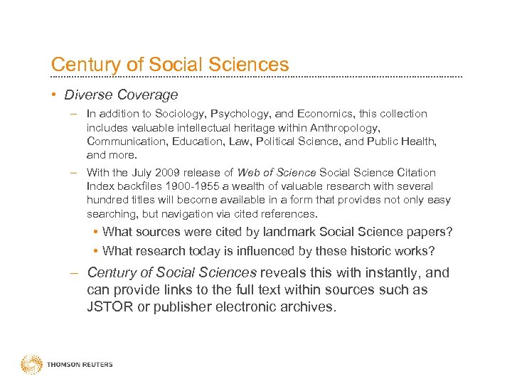 Century of Social Sciences • Diverse Coverage – In addition to Sociology, Psychology, and
