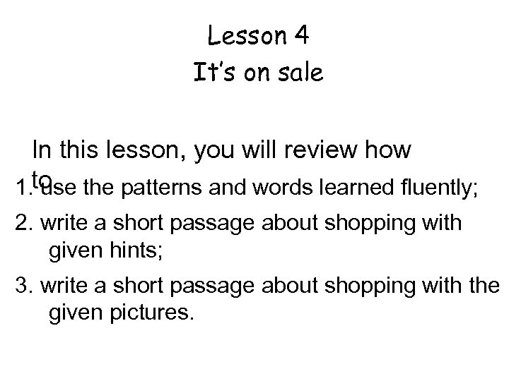 Lesson 4 It’s on sale In this lesson, you will review how 1. to