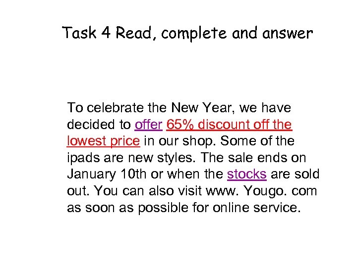 Task 4 Read, complete and answer To celebrate the New Year, we have decided