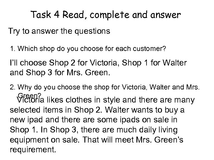 Task 4 Read, complete and answer Try to answer the questions 1. Which shop