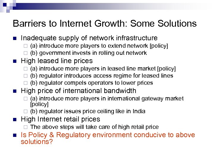 Barriers to Internet Growth: Some Solutions n Inadequate supply of network infrastructure ¨ ¨