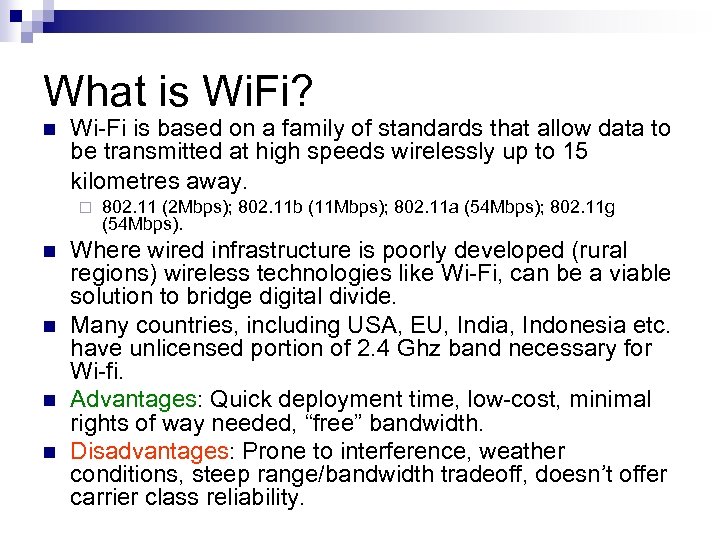 What is Wi. Fi? n Wi-Fi is based on a family of standards that