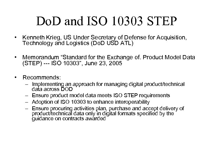 Do. D and ISO 10303 STEP • Kenneth Krieg, US Under Secretary of Defense