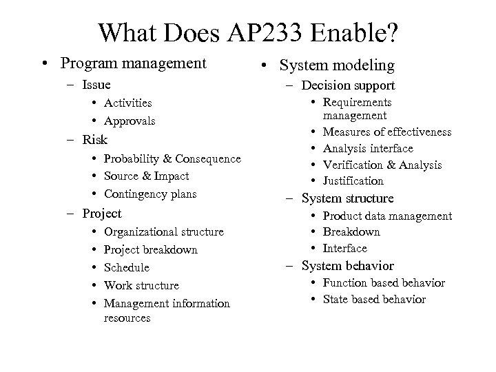 What Does AP 233 Enable? • Program management – Issue • Activities • Approvals