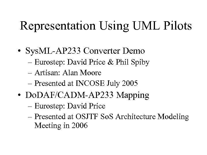 Representation Using UML Pilots • Sys. ML-AP 233 Converter Demo – Eurostep: David Price