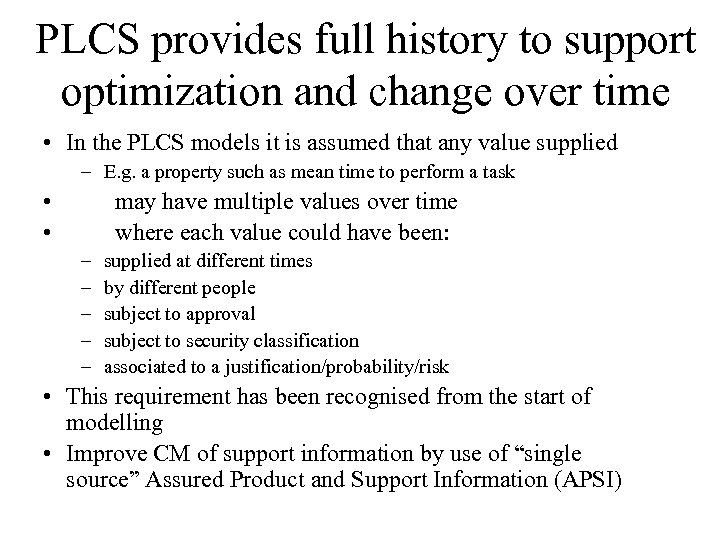 PLCS provides full history to support optimization and change over time • In the