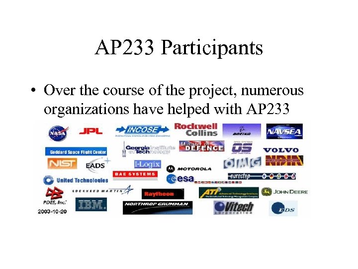 AP 233 Participants • Over the course of the project, numerous organizations have helped