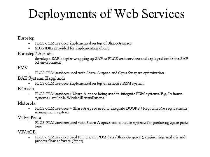 Deployments of Web Services Eurostep – – PLCS-PLM services implemented on top of Share-A-space