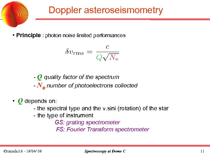 Doppler asteroseismometry • Principle : photon noise limited performances - Q quality factor of