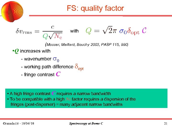 FS: quality factor with • Q (Mosser, Maillard, Bouchy 2003, PASP 115, 990) increases