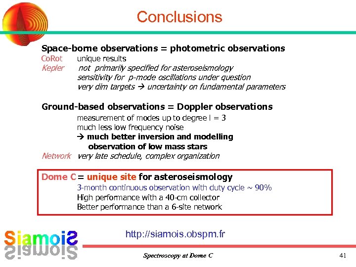 Conclusions Space-borne observations = photometric observations Co. Rot Kepler unique results not primarily specified