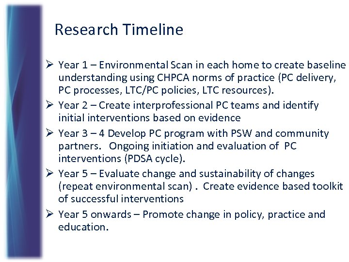 Research Timeline Ø Year 1 – Environmental Scan in each home to create baseline