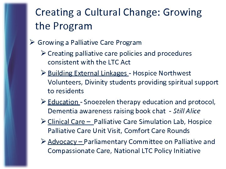 Creating a Cultural Change: Growing the Program Ø Growing a Palliative Care Program Ø