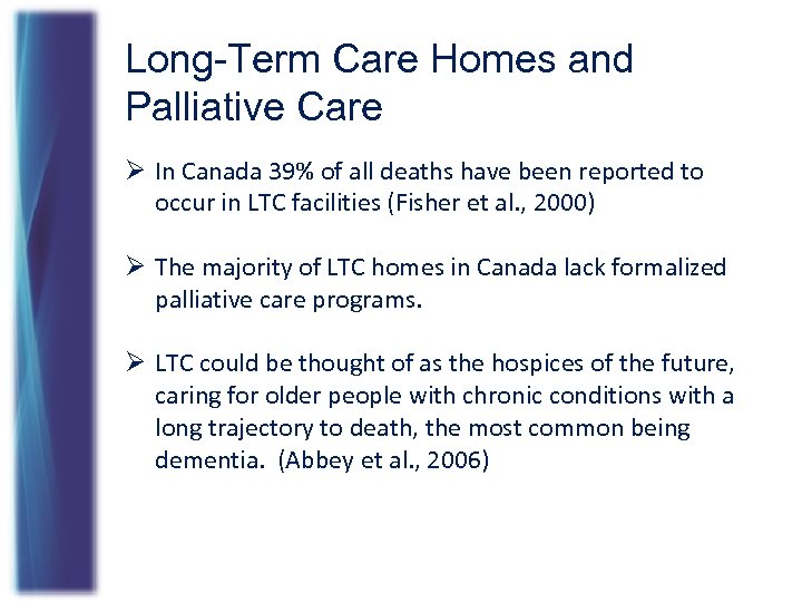 Long-Term Care Homes and Palliative Care Ø In Canada 39% of all deaths have