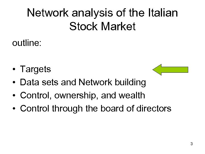 Network analysis of the Italian Stock Market outline: • • Targets Data sets and