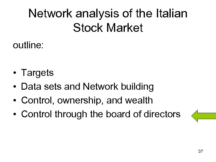 Network analysis of the Italian Stock Market outline: • • Targets Data sets and