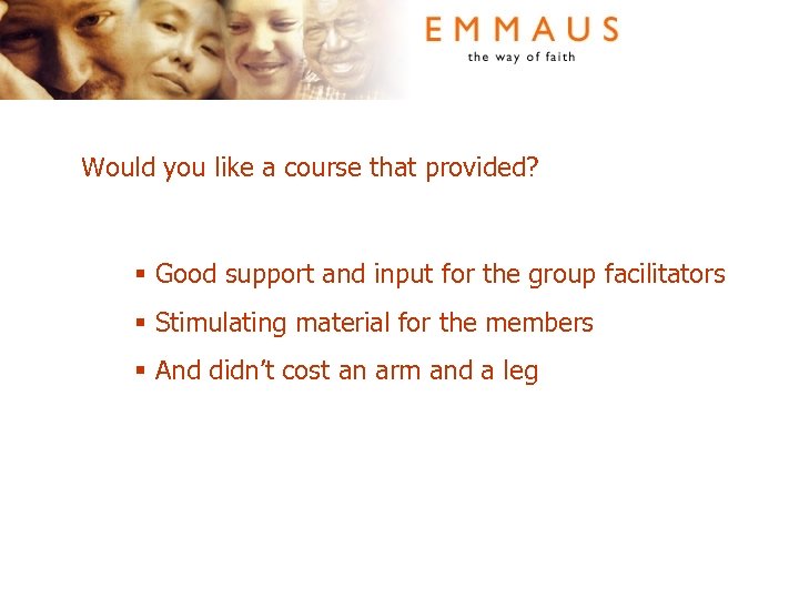 Would you like a course that provided? § Good support and input for the