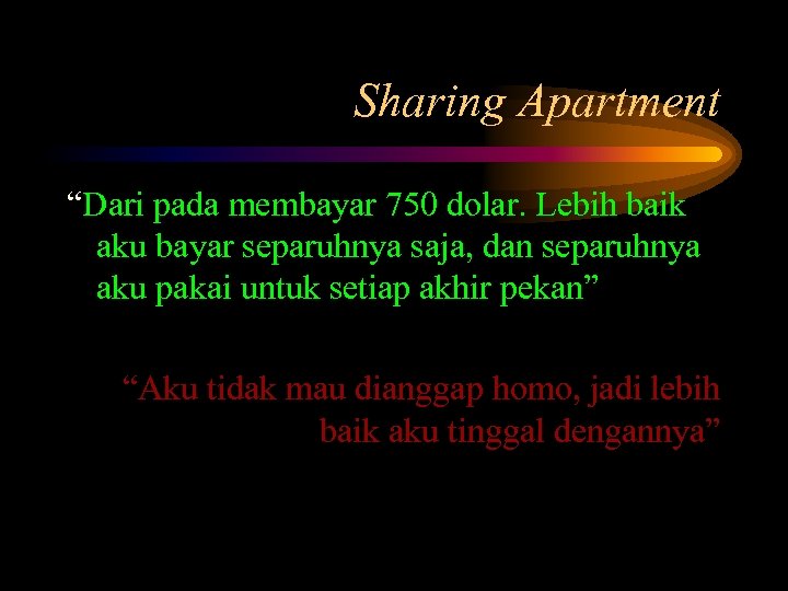 Sharing Apartment “Dari pada membayar 750 dolar. Lebih baik aku bayar separuhnya saja, dan