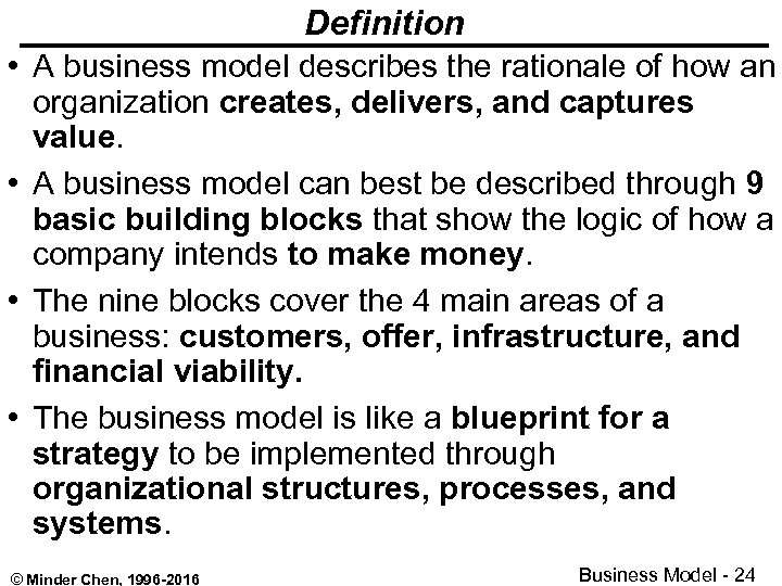 Definition • A business model describes the rationale of how an organization creates, delivers,