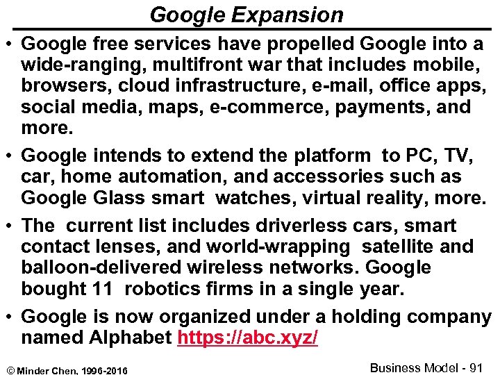 Google Expansion • Google free services have propelled Google into a wide-ranging, multifront war