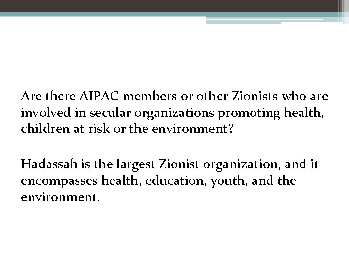 Are there AIPAC members or other Zionists who are involved in secular organizations promoting