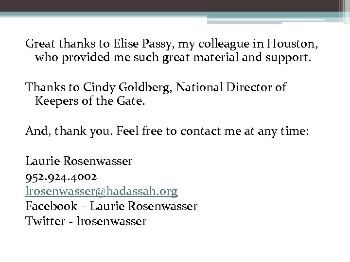 Great thanks to Elise Passy, my colleague in Houston, who provided me such great