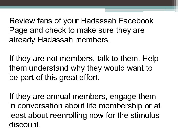 Review fans of your Hadassah Facebook Page and check to make sure they are