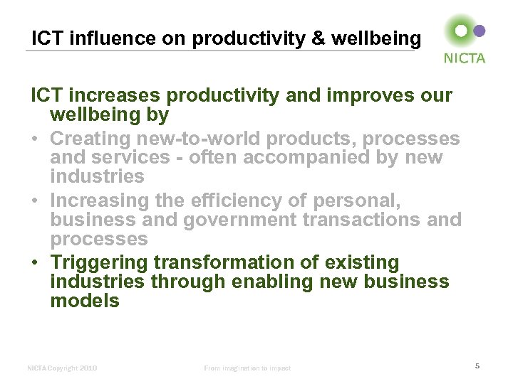ICT influence on productivity & wellbeing ICT increases productivity and improves our wellbeing by