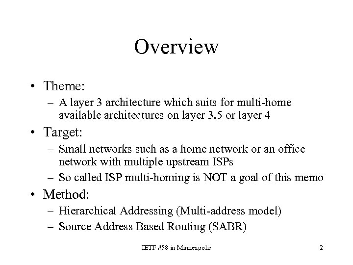Overview • Theme: – A layer 3 architecture which suits for multi-home available architectures